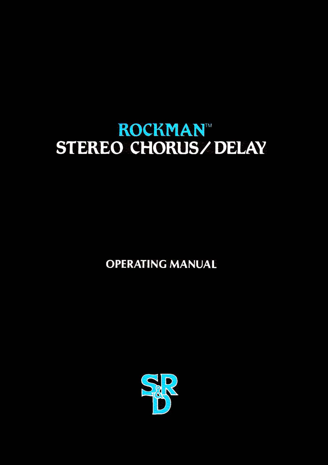 Scholz Research & Development Rockman Stereo Chorus Delay Operating Manual