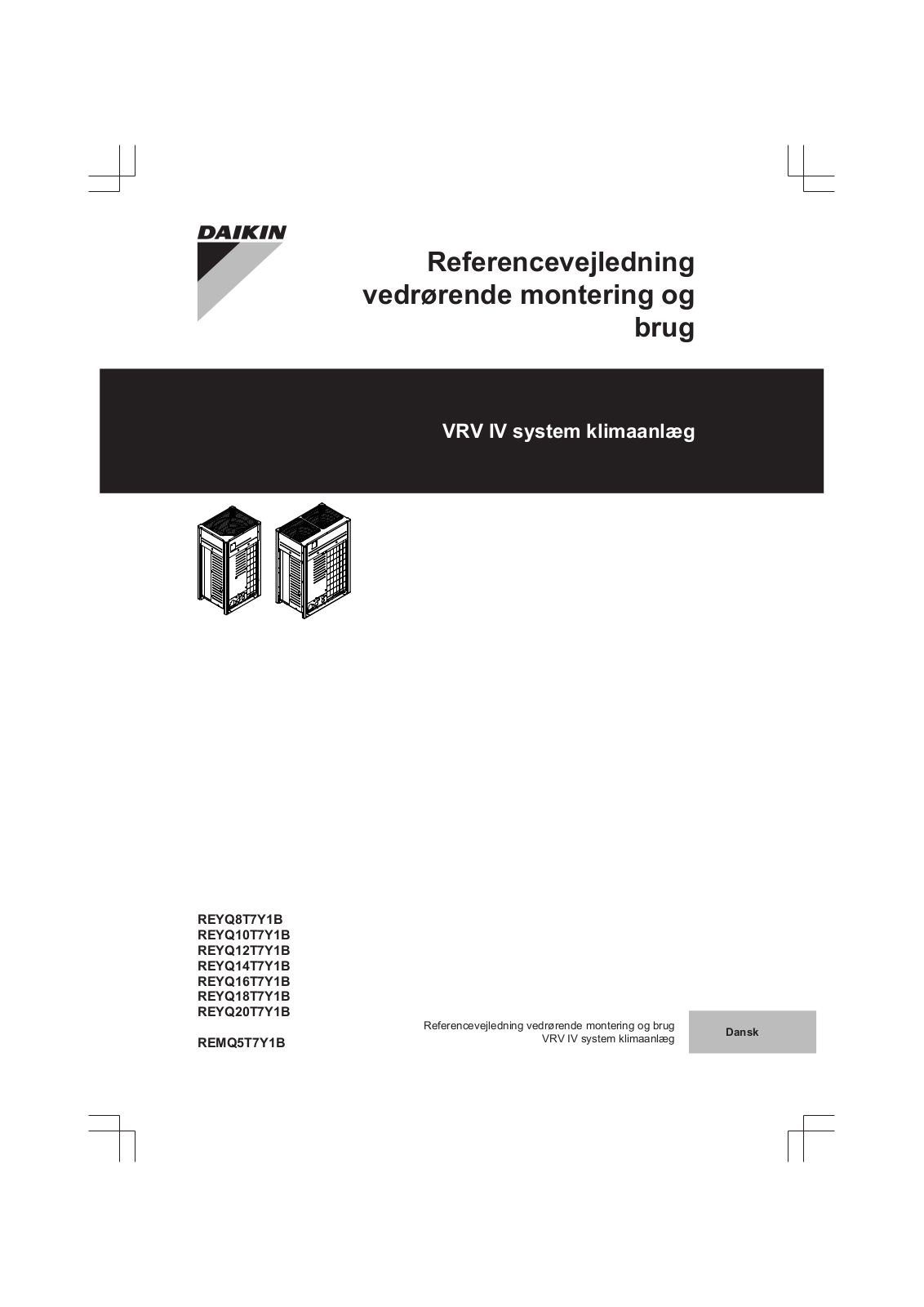 Daikin REYQ8T7Y1B, REYQ10T7Y1B, REYQ12T7Y1B, REYQ14T7Y1B, REYQ16T7Y1B Operation manuals