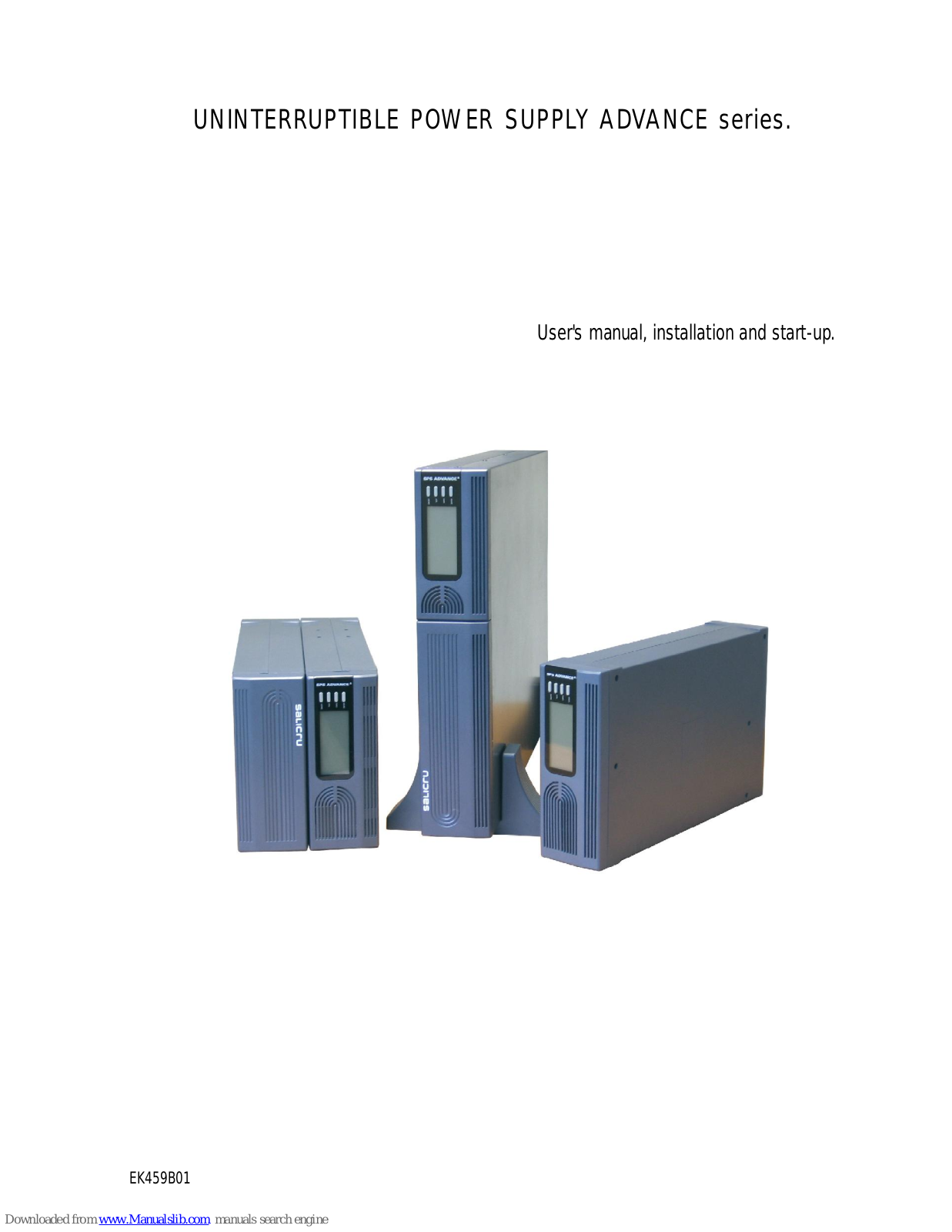 Salicru UNINTERRUPTIBLE POWER SUPPLY ADVANCE series, ADVANCE 1000-LV, ADVANCE 750-LV, ADVANCE 1000-HV, ADVANCE 750-HV User's Manual, Installation And Start-up